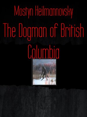 cover image of The Dogman of British Columbia